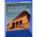The World of the Pharaohs : Complete Guide to Ancient Egypt
