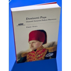 Donizetti Paşa - Osmanlı Sarayının İtalyan Maestrosu - Genişletilmiş 3.Baskı